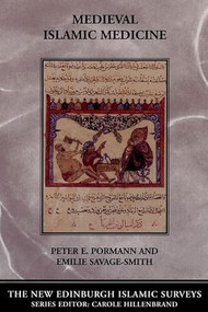 Medieval Islamic Medicine by Peter Pormann, Emilie Savage-Smith, 9780748620678