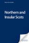 Northern and Insular Scots by Robert McColl Millar, 9780748623174