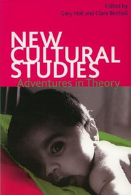 New Cultural Studies (Adventures in Theory) by Gary Hall, Clare Birchall, 9780748622092