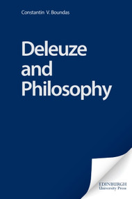 Deleuze and Philosophy by Constantin V. Boundas, 9780748624805