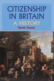 Citizenship in Britain (A History) by Derek Heater, 9780748622269