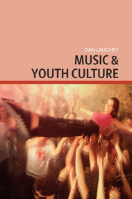 Music and Youth Culture by Daniel Laughey, 9780748623815
