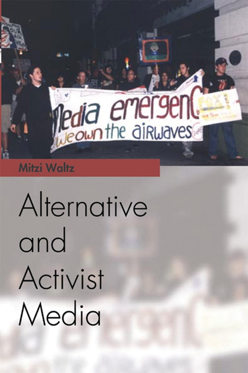 Alternative and Activist Media by Mitzi Waltz, 9780748619580