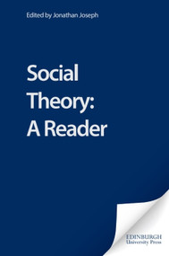 Social Theory: A Reader by Jonathan Joseph, 9780748619498