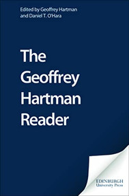 The Geoffrey Hartman Reader by Geoffrey Hartman, Daniel T. O'Hara, 9780748620173