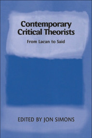 Contemporary Critical Theorists (From Lacan to Said) by Jon Simons, 9780748617203