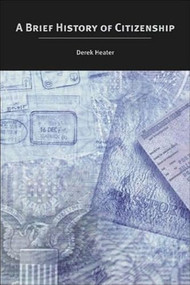 A Brief History of Citizenship by Derek Heater, 9780748619993