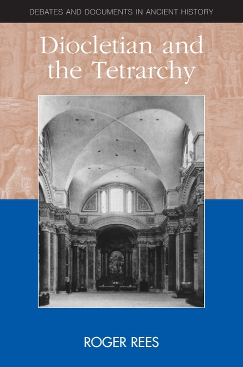 Diocletian and the Tetrarchy by Roger Rees, 9780748616619