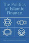 The Politics of Islamic Finance by Clement Henry, Rodney Wilson, 9780748618378
