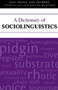 A Dictionary of Sociolinguistics by Joan Swann, Ana Deumert, Theresa Lillis, Rajend Mesthrie, 9780748616916