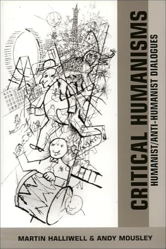 Critical Humanisms (Humanist/Anti-Humanist Dialogues) by Martin Halliwell, Andrew Mousley, 9780748615056