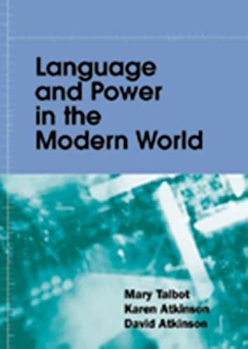Language and Power in the Modern World by Mary Talbot, Karen Atkinson, David Atkinson, 9780748615384