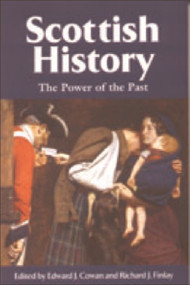 Scottish History (The Power of the Past) by Edward J Cowan, Richard J Finlay, 9780748614202