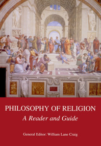 Philosophy of Religion (A Reader and Guide) by William Lane Craig, 9780748614622