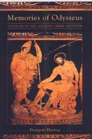 Memories of Odysseus (Frontier Tales from Ancient Greece) by Francois Hartog, 9780748614479