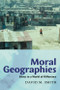Moral Geographies (Ethics in a World of Difference) by David M. Smith, 9780748612796