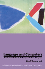 Language and Computers (A Practical Introduction to the Computer Analysis of Language) by Geoffrey Barnbrook, 9780748607853