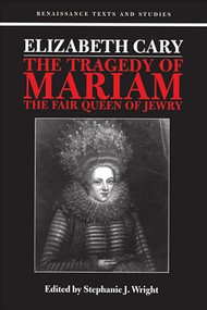 Elizabeth Cary: The Tragedy of Mariam by Stephanie Hodgson-Wright, 9781853311819