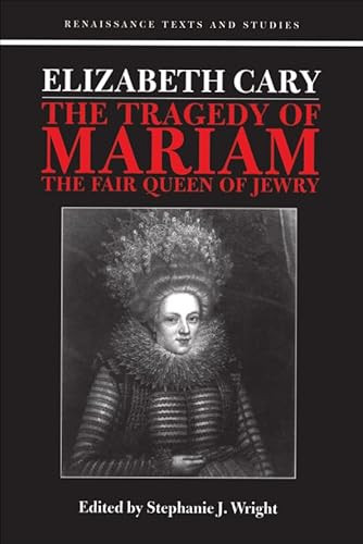 Elizabeth Cary: The Tragedy of Mariam by Stephanie Hodgson-Wright, 9781853311819