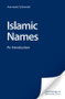 Islamic Names (An Introduction) - 9780748606887 by Anne-Marie Schimmel