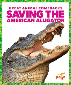 Saving the American Alligator by Karen Latchana Kenney, Clayton Hansen, 9781641282765