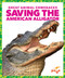 Saving the American Alligator by Karen Latchana Kenney, Clayton Hansen, 9781641282765