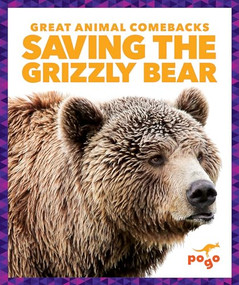 Saving the Grizzly Bear by Karen Latchana Kenney, Clayton Hansen, 9781641282864