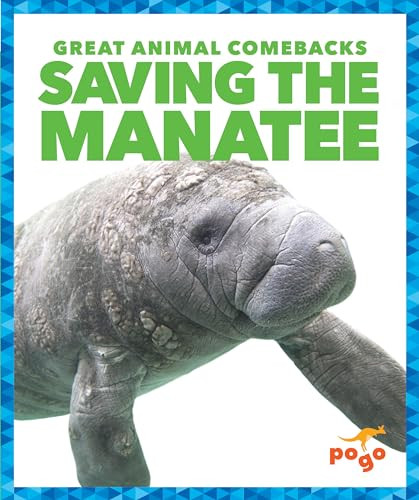 Saving the Manatee by Karen Latchana Kenney, Clayton Hansen, 9781641282888