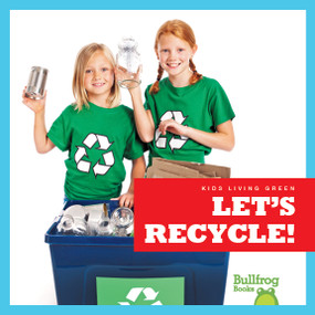Let's Recycle! by Jenna Lee Gleisner, 9781641284530