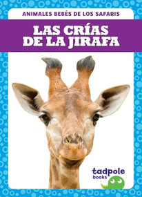 Las crías de la jirafa (Giraffe Calves) (Spanish Edition) by Genevieve Nilsen, 9781641285391