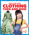 Clothing Then and Now by Nadia Higgins, 9781641284653
