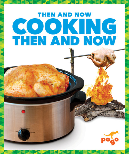 Cooking Then and Now by Nadia Higgins, 9781641284714