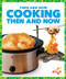Cooking Then and Now by Nadia Higgins, 9781641284714