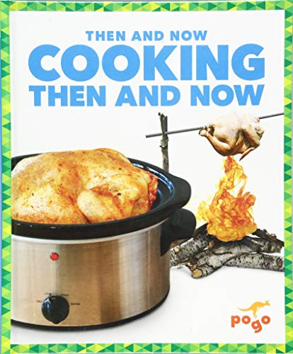 Cooking Then and Now by Nadia Higgins, 9781641284714