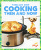 Cooking Then and Now by Nadia Higgins, 9781641284714