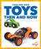 Toys Then and Now by Nadia Higgins, 9781641284776