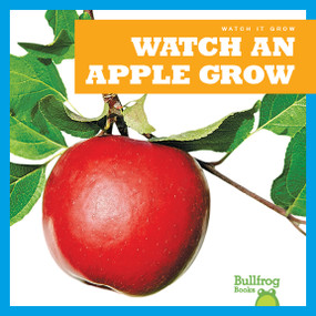 Watch an Apple Grow by Kirsten Chang, 9781641282673