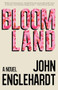 Bloomland - 9781938603341 by John Englehardt, 9781938603341