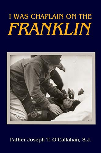 I Was Chaplain on the Franklin by Joseph O'Callahan, 9781682474778