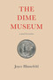 The Dime Museum (A novel in stories) by Joyce Hinnefeld, 9781609531577