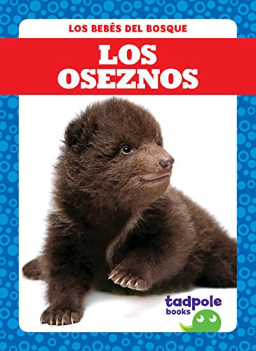 Los oseznos (Bear Cubs) (Spanish Edition) by Genevieve Nilsen, 9781641280921