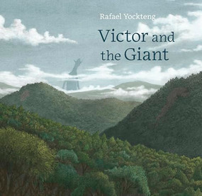 Victor and the Giant by Rafael Yockteng, Elisa Amado, 9781778400841