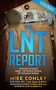 The LNT Report (How Bad Science Made The World Afraid of Nuclear Power) by Mike Conley, 9781637700655