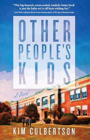 Other People's Kids (A Novel) by Kim Culbertson, 9781960573438