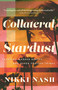 Collateral Stardust (Chasing Warren Beatty and Other Foolish Things) by Nikki Nash, 9781960573421