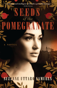 Seeds of the Pomegranate (A Novel) by Suzanne Uttaro Samuels, 9781960573445