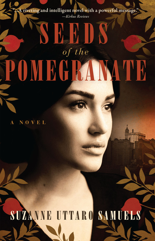 Seeds of the Pomegranate (A Novel) by Suzanne Uttaro Samuels, 9781960573445