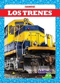 Los trenes (Trains) (Spanish Edition) by Tessa Kenan, 9781641281126