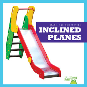 Inclined Planes - 9781624968488 by Kirsten Chang, 9781624968488