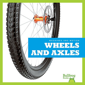 Wheels and Axles - 9781624968631 by Kirsten Chang, 9781624968631